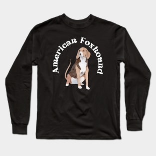 American Foxhound Life is better with my dogs Dogs I love all the dogs Long Sleeve T-Shirt